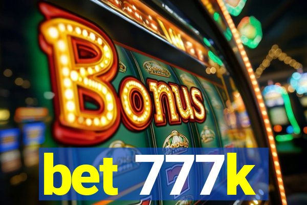 bet 777k